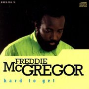 Freddie McGregor - Hard To Get (1992)