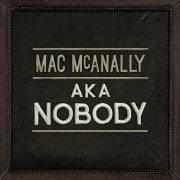 Mac McAnally - AKA Nobody (2015)