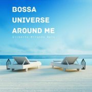 Gilberto Miranda Reis - Bossa Universe Around Me (2023) Hi-Res