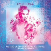 Meg Okura, The Pan Asian Chamber Jazz Ensemble - Ima Ima (feat. Tom Harrell) (2018)