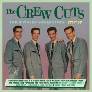 The Crew Cuts - The Singles Collection 1954-60 (2017)