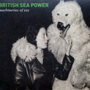 British Sea Power - Machineries Of Joy (Limited Edition) (2013)