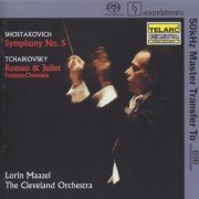 Lorin Maazel & The Cleveland Orchestra - Shostakovich: Symphony No. 5, Tchaikovsky: Romeo & Juliet (1981) [2002 SACD]