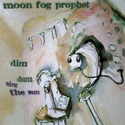 Moon Fog Prophet - Dim Dum Sing The Sun (1998)