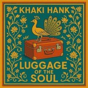 Khaki Hank - Luggage of the Soul (2025)