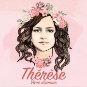 Thérèse de Lisieux - Thérèse - Vivre d'amour (Edition deluxe) (2022)