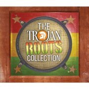 Various Artists - The Trojan: Roots Collection (2013)