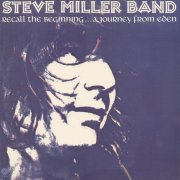 Steve Miller Band - Recall The Beginning...A Journey From Eden (Reissue, Remastered) (1972/2018)