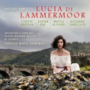 Lisette Oropesa, Stefan Pop, Mattia Olivieri, Riccardo Zanellato, Didier Pieri, Irene Savignano - Donizetti: Lucia di Lammermoor (2025) [Hi-Res]