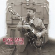 Kevin Mark - Rolling The Dice (2004)