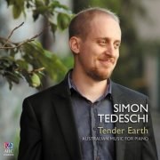 Simon Tedeschi - Tender Earth: Australian Music for Piano (2014)