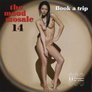 VA - The Mood Mosaic 14 Book A Trip (2011) [24bit FLAC]