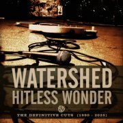 Watershed - Hitless Wonder - The Definitive Cuts (1990 - 2025) (2026)