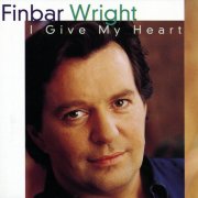 Finbar Wright - I Give My Heart (1997)