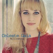 Celeste Gaia ‎- Millimetro (2012)