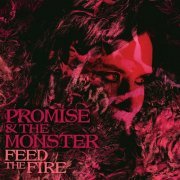 Promise and the Monster - Feed the Fire (2016)