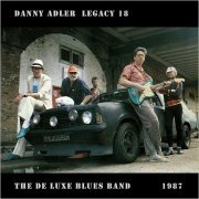 Danny Adler - The Danny Adler Legacy Series Vol. 18: De Luxe Blues Band 1987 (2014)