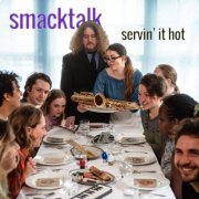 SmackTalk - Servin' it Hot (2019)