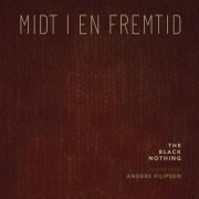 The Black Nothing & Anders Filipsen - Midt i en Fremtid (2026) [Hi-Res]