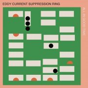 Eddy Current Suppression Ring - All In Good Time (2019)