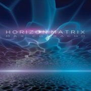 Max Corbacho - Horizon Matrix (2018)