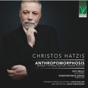 Kaveh Mirhosseini & JAM Orchestra - Christos Hatzis: Anthropomorphosis (2026)