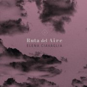 Elena Ciavaglia - Ruta del Aire (2022)