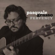 Pasquale Grasso - Fervency (2025) [Hi-Res]