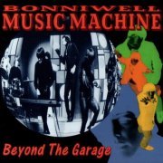 The Bonniwell Music Machine - Beyond The Garage (1995)