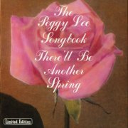 Peggy Lee - The Peggy Lee Songbook: There'll Be Another Spring (1990) FLAC