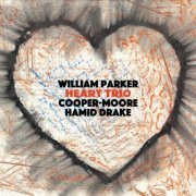 William Parker, Cooper-Moore, Hamid Drake - Heart Trio (2024)