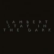 Lambert - Stay In The Dark (2017) [Hi-Res]