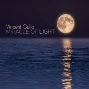 Vincent Gullo - Miracle Of Light (2022)