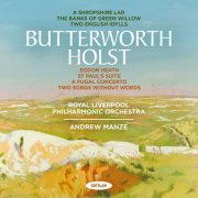 Royal Liverpool Philharmonic Orchestra & Andrew Manze - Butterworth · Holst (2025) [Hi-Res]