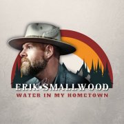 Erik Smallwood - Water in My Hometown (2024)