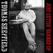 Thomas Sheffield - Just Gettin' Warmed Up (2025)