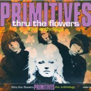 The Primitives - Thru The Flowers - The Anthology (2004)