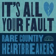 VA - It's All Your Fault: Rare Country Heartbreakers (2024)