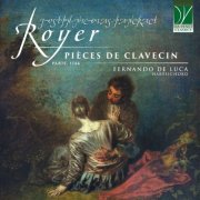 Fernando De Luca - Joseph-Nicolas-Pancrace Royer: Pièces de Clavecin, Paris, 1746 (2025)
