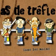 As De Trèfle - Sans les mains (2003)