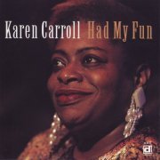 Karen Carroll - Had My Fun (1995)