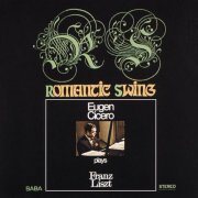 Eugen Cicero - Romantic Swing: Eugen Cicero Plays Franz Liszt (1968/2015) Hi-Res