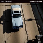 East River Pipe - The Gasoline Age (Deluxe Reissue) (2014)