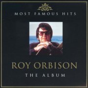 Roy Orbison - Most Famous Hits - The Album (2008)