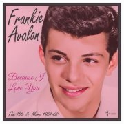 Frankie Avalon - Because I Love You: The Hits And More 1957-62 (2024)