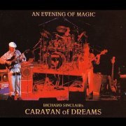 Richard Sinclair's Caravan Of Dreams - An Evening Of Magic (1993)