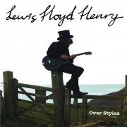 Lewis Floyd Henry - Over Stylez (2015)