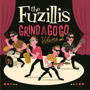 The Fuzillis - Grind a Go Go Volume 2 (2023) Hi Res