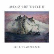 Across the Water - Scillonian Solace (2026)