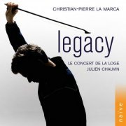 Christian-Pierre La Marca, Julien Chauvin, Le Concert de la Loge - Legacy (2023) [Hi-Res]